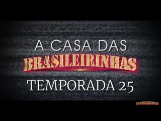 a casa das brasileirinhas season 25 - brasileirinhas kamila gomes, karol wins, , tina lika, bruna lambertini, mirella mansur, huge tits